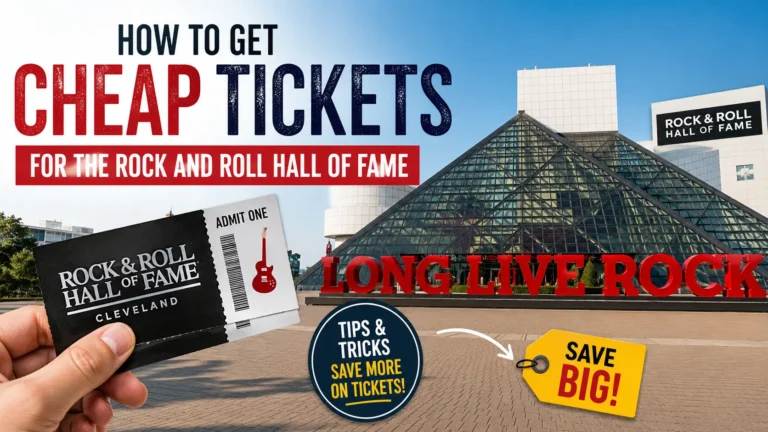How to Get Cheap Tickets for the Rock and Roll Hall of Fame