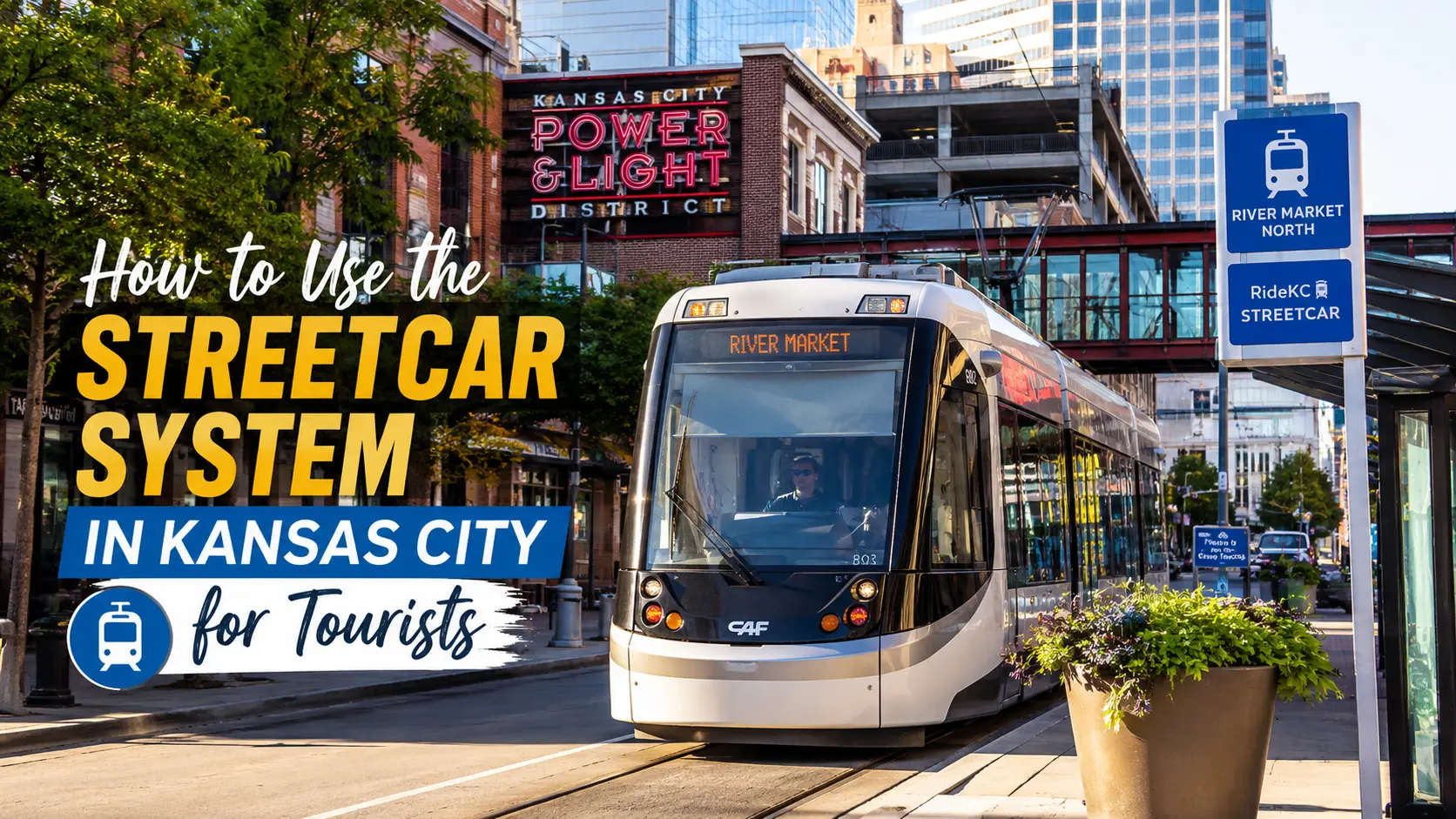 How to Use the Streetcar System in Kansas City for Tourists